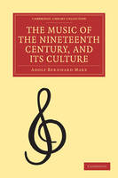The Music of the Nineteenth Century and its Culture - Cambridge Library Collection - Music (Paperback)
