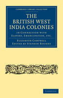 The British West India Colonies in Connection with Slavery, Emancipation, etc.