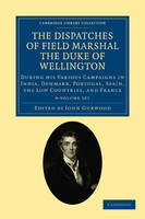 The Dispatches of Field Marshal the Duke of Wellington 8 Volume Set
