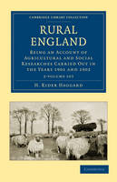 Rural England 2 Volume Set: Being an Account of Agricultural and Social Researches Carried Out in the Years 1901 and 1902 - Cambridge Library Collection - British and Irish History, 19th Century (Multiple items)