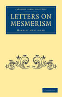 Letters on Mesmerism - Cambridge Library Collection - Spiritualism and Esoteric Knowledge (Paperback)
