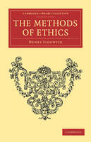 The Methods of Ethics - Cambridge Library Collection - Philosophy (Paperback)