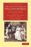 The Collected Works of William Morris: With Introductions by his Daughter May Morris - Cambridge Library Collection - Literary  Studies Volume 10 (Paperback)