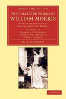 The Collected Works of William Morris: With Introductions by his Daughter May Morris - Cambridge Library Collection - Literary  Studies Volume 16 (Paperback)