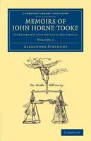 Memoirs of John Horne Tooke: Volume 1: Interspersed with Original Documents - Cambridge Library Collection - British & Irish History, 17th & 18th Centuries (Paperback)