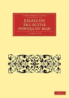 Essays on the Active Powers of Man - Cambridge Library Collection - Philosophy (Paperback)