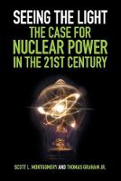 Seeing the Light: The Case for Nuclear Power in the 21st Century