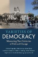 Varieties of Democracy: Measuring Two Centuries of Political Change (Paperback)