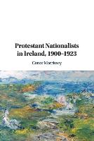 Protestant Nationalists in Ireland, 1900-1923