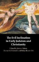 The Evil Inclination in Early Judaism and Christianity (Hardback)