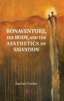 Bonaventure, the Body, and the Aesthetics of Salvation (Hardback)