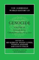 The Cambridge World History of Genocide: Volume 3, Genocide in the Contemporary Era, 1914–2020 - The Cambridge World History of Genocide (Hardback)