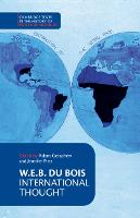 W. E. B. Du Bois: International Thought - Cambridge Texts in the History of Political Thought (Hardback)