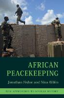 African Peacekeeping - New Approaches to African History (Hardback)