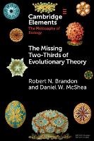 The Missing Two-Thirds of Evolutionary Theory - Elements in the Philosophy of Biology (Paperback)