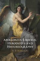Apollonius Rhodius, Herodotus and Historiography (Paperback)