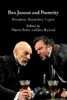 Ben Jonson and Posterity: Reception, Reputation, Legacy (Paperback)