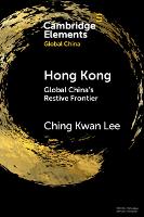 Hong Kong: Global China's Restive Frontier - Elements in Global China (Paperback)