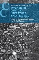 The Cambridge Companion to Twentieth-Century Literature and Politics - Cambridge Companions to Literature (Hardback)