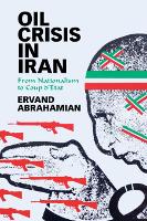 Oil Crisis in Iran: From Nationalism to Coup d'Etat (Paperback)