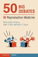 50 Big Debates in Reproductive Medicine (Paperback)