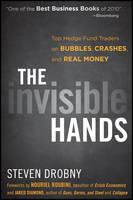 The Invisible Hands: Top Hedge Fund Traders on Bubbles, Crashes, and Real Money (Paperback)