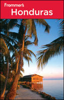 Frommer's Honduras - Frommer's Complete Guides (Paperback)