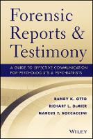 Forensic Reports and Testimony: A Guide to Effective Communication for Psychologists and Psychiatrists (Hardback)