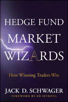 Hedge Fund Market Wizards: How Winning Traders Win (Hardback)