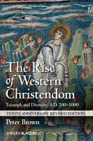 The Rise of Western Christendom: Triumph and Diversity, A.D. 200-1000 - Making of Europe (Paperback)