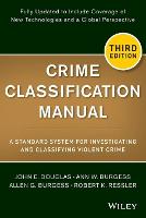 Crime Classification Manual: A Standard System for Investigating and Classifying Violent Crime (Paperback)