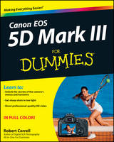 Canon EOS 5D Mark III For Dummies (Paperback)