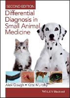 Differential Diagnosis in Small Animal Medicine 2e
