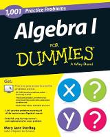 Algebra I: 1,001 Practice Problems For Dummies (+ Free Online Practice) (Paperback)
