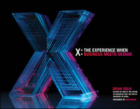 X: The Experience When Business Meets Design (Hardback)
