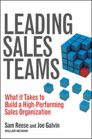 Leading Sales Teams: What It Takes to Build a High Performing Sales Organization (Hardback)