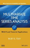 Multivariate Time Series Analysis: With R and Financial Applications - Wiley Series in Probability and Statistics (Hardback)