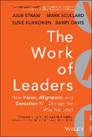 The Work of Leaders: How Vision, Alignment, and Execution Will Change the Way You Lead (Hardback)