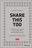 Share This Too: More Social Media Solutions for PR Professionals (Hardback)