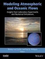 Modeling Atmospheric and Oceanic Flows: Insights from Laboratory Experiments and Numerical Simulations - Geophysical Monograph Series (Hardback)