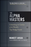 The Alpha Masters: Unlocking the Genius of the World's Top Hedge Funds (Paperback)