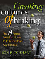 Creating Cultures of Thinking: The 8 Forces We Must Master to Truly Transform Our Schools (Paperback)