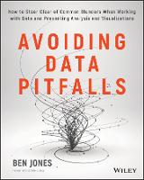 Avoiding Data Pitfalls: How to Steer Clear of Common Blunders When Working with Data and Presenting Analysis and Visualizations (Paperback)