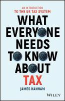 What Everyone Needs to Know about Tax - An Introduction to the UK Tax System