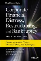 Corporate Financial Distress, Restructuring, and Bankruptcy: Analyze Leveraged Finance, Distressed Debt, and Bankruptcy - Wiley Finance (Hardback)