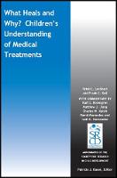 What Heals and Why? Children's Understanding of Medical Treatments - Monographs of the Society for Research in Child Development (MONO) (Paperback)