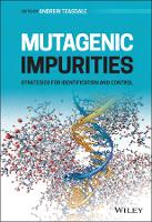 Mutagenic Impurities - Strategies for Identification and Control
