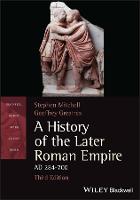 A History of the Later Roman Empire, AD 284-700 - Blackwell History of the Ancient World (Paperback)