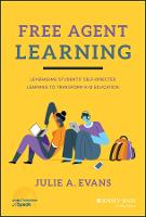 Free Agent Learning: Leveraging Students' Self-Dir ected Learning to Transform K-12 Education (Hardback)