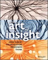 The Art of Insight: How Great Visualization Designers Think (Paperback)